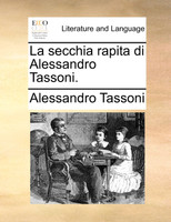 La secchia rapita di Alessandro Tassoni.