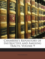 Chambers's Repository of Instructive and Amusing Tracts, Volume 9