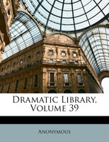 Dramatic Library, Volume 39