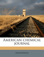 American chemical journal Volume 21 JA-JE (1899)