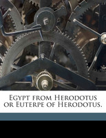 Egypt from Herodotus or Euterpe of Herodotus.