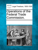Operations of the Federal Trade Commission.