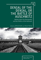 Denial of the Denial, or the Battle of Auschwitz