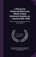 A Discourse Delivered Before the Rhode-Island Historical Society, on ... January 18th, 1848