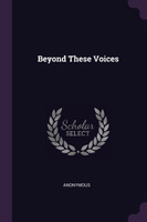 Beyond These Voices