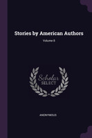 Stories by American Authors; Volume 8