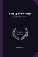 Keep Up Your Courage