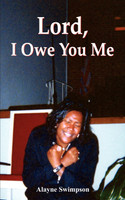 Lord, I Owe You Me