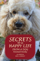 Secrets to a Happy Life from a Dog Named Reilly