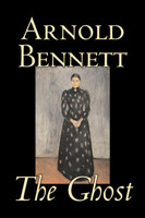 The Ghost by Arnold Bennett, Fiction, Literary