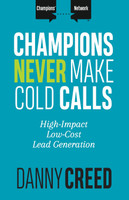 Champions Never Make Cold Calls