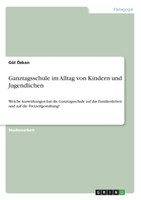 Ganztagsschule im Alltag von Kindern und Jugendlichen