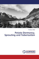 Potato Dormancy, Sprouting and Tuberization