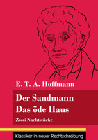 Der Sandmann / Das öde Haus