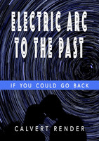 Electric Arc To The Past