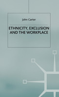 Ethnicity, Exclusion and the Workplace