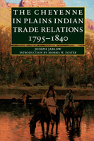 The Cheyenne in Plains Indian Trade Relations, 1795-1840