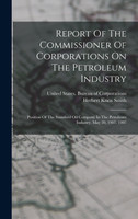 Report Of The Commissioner Of Corporations On The Petroleum Industry