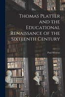 Thomas Platter and the Educational Renaissance of the Sixteenth Century