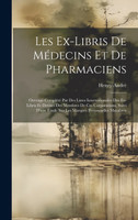 Les Ex-Libris De Médecins Et De Pharmaciens