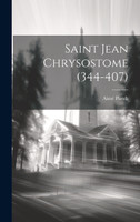 Saint Jean Chrysostome (344-407)