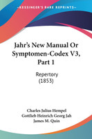 Jahr's New Manual Or Symptomen-Codex V3, Part 1