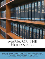 Maria, Or, The Hollanders