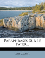 Paraphrases Sur Le Pater...