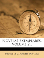 Novelas Exemplares, Volume 2...