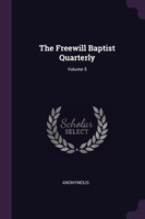 The Freewill Baptist Quarterly; Volume 5