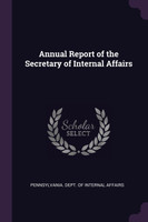 Annual Report of the Secretary of Internal Affairs