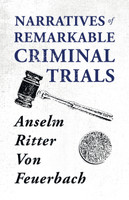 Narratives of Remarkable Criminal Trials