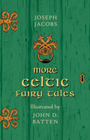 More Celtic Fairy Tales - Illustrated by John D. Batten