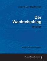 Ludwig Van Beethoven - Der Wachtelschlag - Woo129 - A Score for Voice and Piano