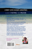 Christ Gives Women Ministries & Not Fasting But Prayer