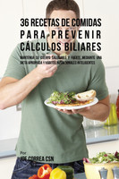 36 Recetas De Comidas Para Prevenir Cálculos Biliares