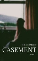The Unbarred Casement
