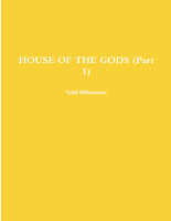 HOUSE OF THE GODS (Part 1)