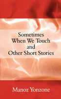 Sometimes When We Touch and Other Short Stories