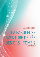 La Fabuleuse aventure de Fée des Ors - Tome 2