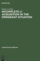 Incomplete L1 Acquisition in the Immigrant Situation