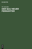Der Bau neuer Fernämter