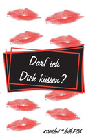 Darf ich Dich küssen?
