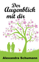 Der Augenblick mit dir