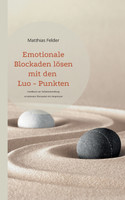 Emotionale Blockaden lösen mit den Luo - Punkten