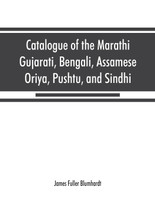 Catalogue of the Marathi, Gujarati, Bengali, Assamese, Oriya, Pushtu, and Sindhi manuscripts in the library of the British Museum