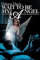 Wait to Be My Angel