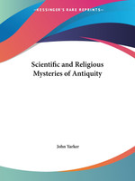 Scientific and Religious Mysteries of Antiquity