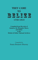 They Came to Belize, 1750-1810.