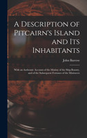 A Description of Pitcairn's Island and Its Inhabitants